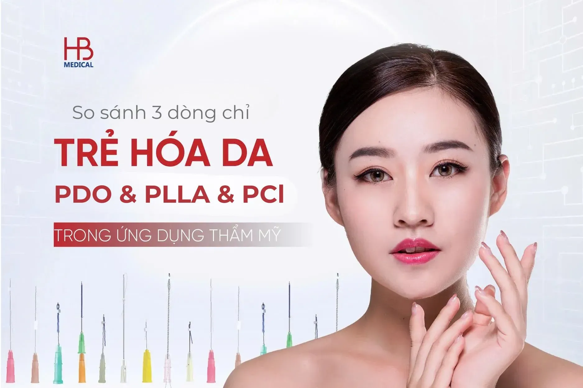 Phân biệt PDO – PCL – PLLA: Loại nào phù hợp từng chỉ định trong căng chỉ trẻ hóa?