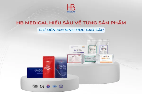 HB Medical hiểu sâu về từng sản phẩm