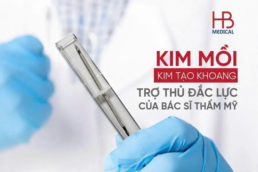 Kim mồi (Kim tạo khoang) trong thủ thuật thẩm mỹ