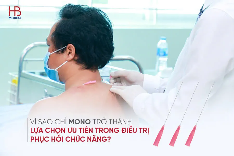 Vì sao chỉ Mono trở thành lựa chọn ưu tiên trong điều trị phục hồi chức năng?