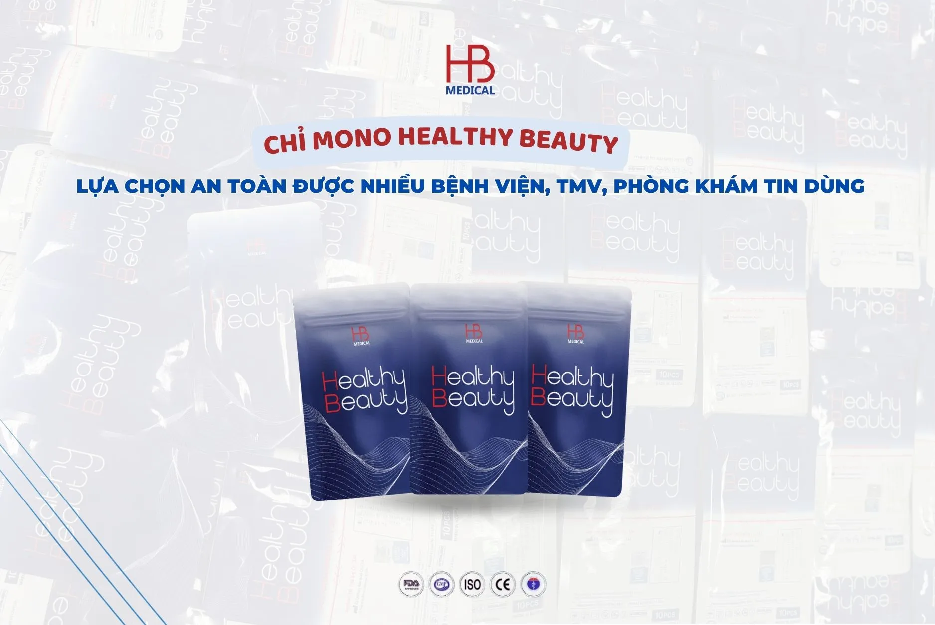 Chỉ Mono Healthy Beauty là lựa chọn an toàn được nhiều bệnh viện, TMV, phòng khám tin dùng