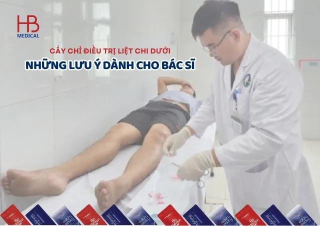 Cấy chỉ điều trị liệt chi dưới và những lưu ý dành cho bác sĩ