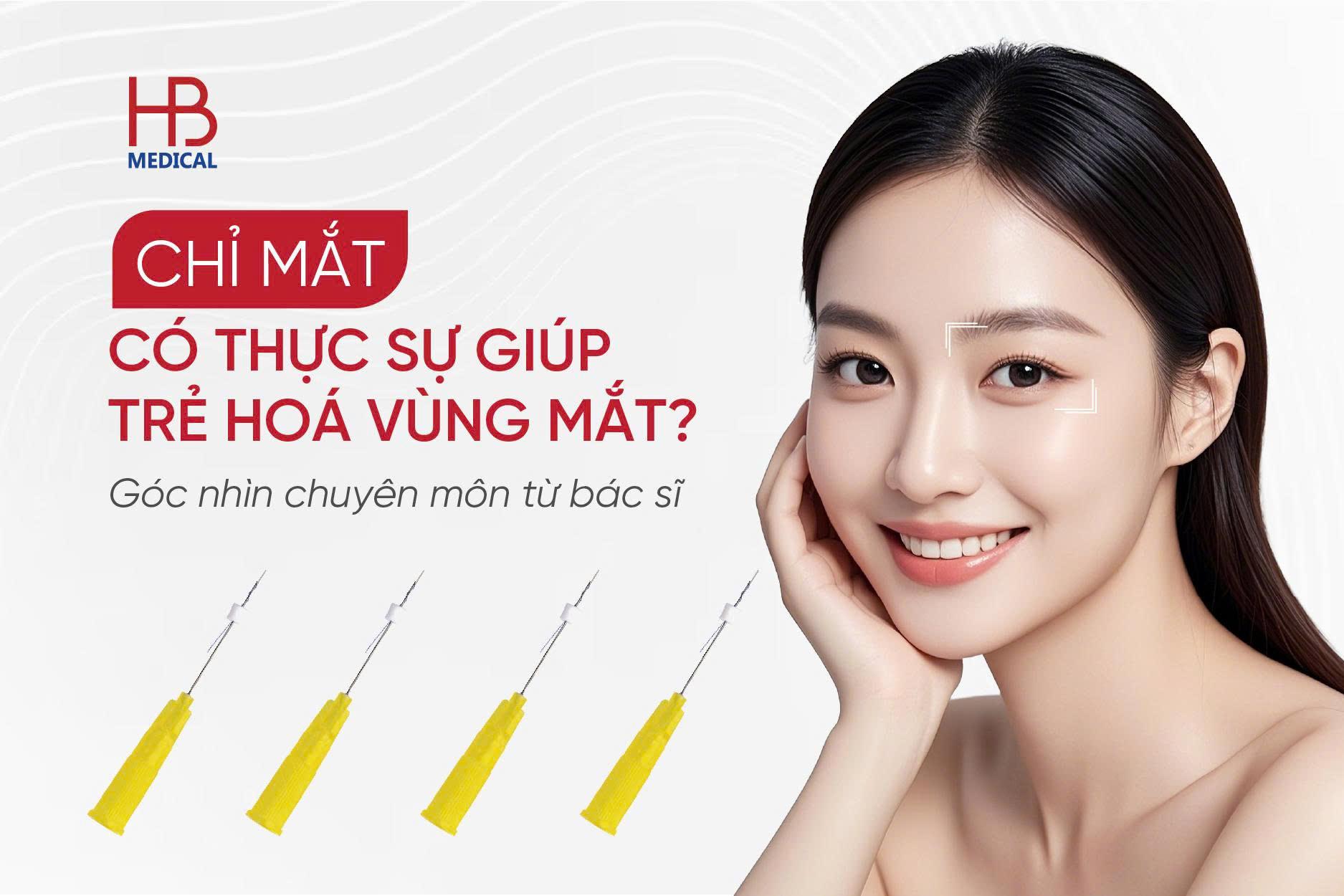 Chỉ mắt có thực sự giúp trẻ hoá vùng mắt? – Góc nhìn chuyên môn từ bác sĩ