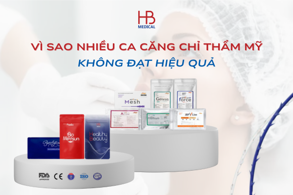 Vì sao nhiều ca căng chỉ không đạt hiệu quả? Góc nhìn chuyên môn dành cho bác sĩ thẩm mỹ