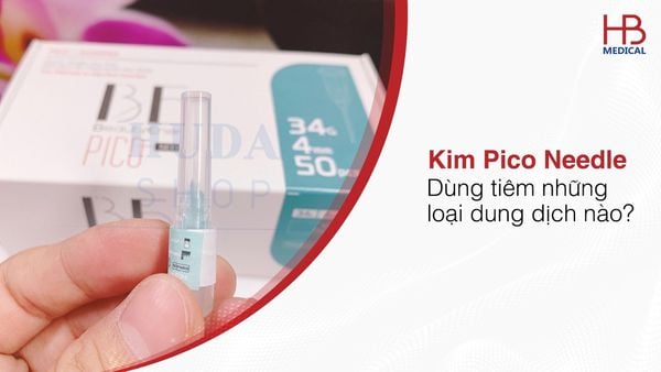 Kim Pico Needle dùng tiêm những loại dung dịch nào?