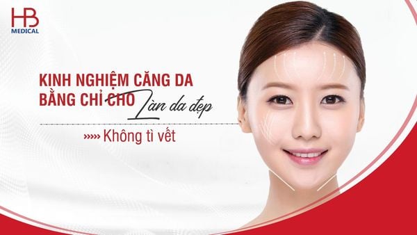 5 kinh nghiệm căng da bằng chỉ an toàn cho làn da đẹp không tì vết